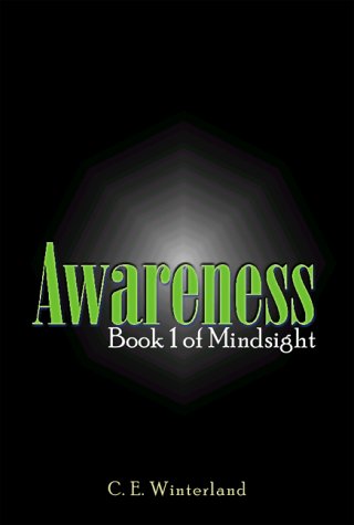 C. E. Winterland's "Awareness: Book I of Mindsight" - September 2002 Mindsight Book of the Month